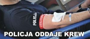 Policjant oddaje krew