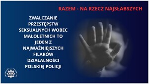 Baner z tekstem: Zwalczanie przestępstw seksualnych wobec małoletnich to jeden z najważniejszych filarów działalności polskiej Policji.
